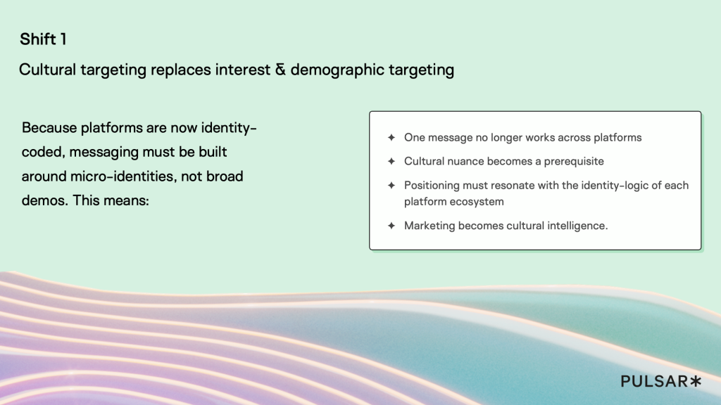 Cultural targeting replaces interest & demographic targeting 