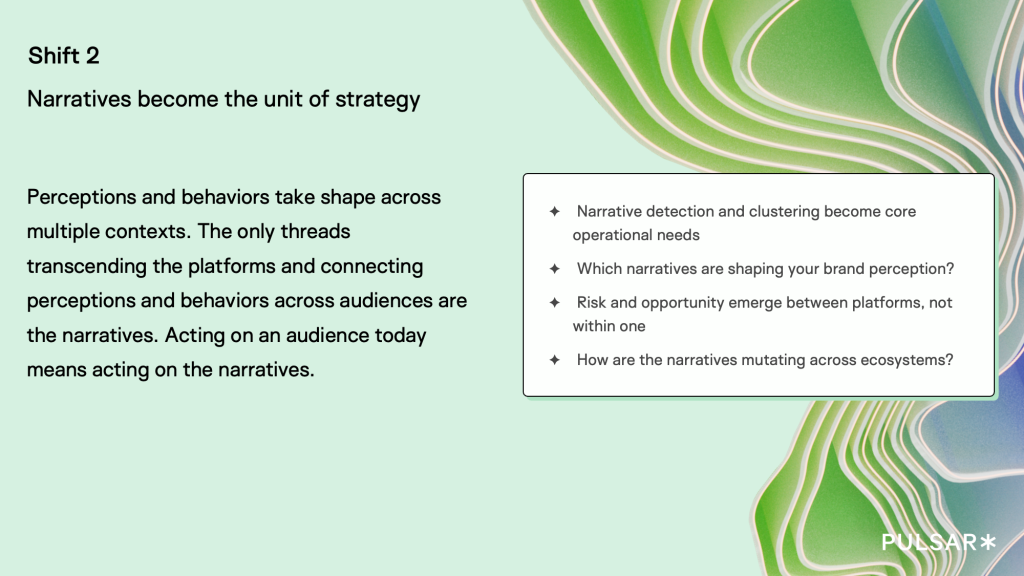 Narratives become the unit of strategy 